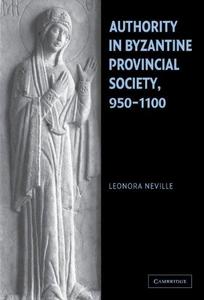 Authority in Byzantine Provincial Society, 950-1100