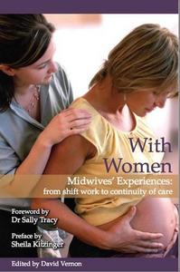 With Women : Midwives' Experience from Shift Work to Continuity of Care