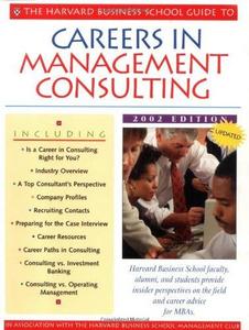 The Harvard Business School guide to careers in management consulting