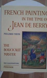 French painting in the time of Jean de Berry. The Boucicaut Master