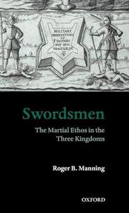 Swordsmen : the martial ethos in the three kingdoms