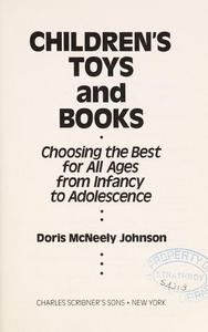Children's Toys and Books : Choosing the Best for All Ages from Infancy to Adolescence