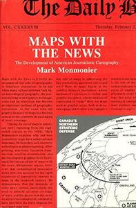 Maps with the news : development of American journalistic cartography