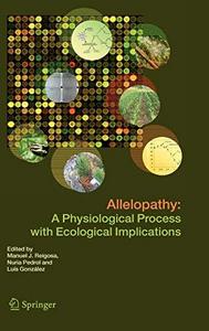 Allelopathy : A Physiological Process with Ecological Implications
