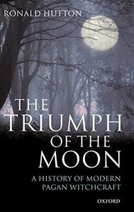 The Triumph of the Moon: A History of Modern Pagan Witchcraft