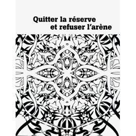 Quitter la réserve et refuser l'arène