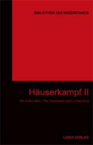 Wir wollen alles - Häuserkampf II: Die Hausbesetzungen in Hamburg