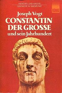 Constantin der Grosse und sein Jahrhundert