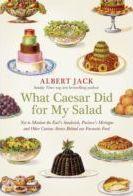 What Caesar Did for My Salad : The Secret Meanings of Our Favourite Dishes