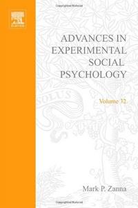 Advances in Experimental Social Psychology: Volume 32