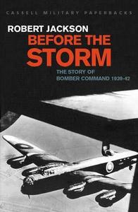 Before the Storm : The Story of Bomber Command 1939-42