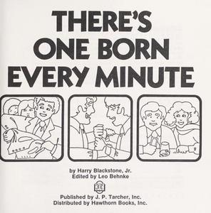There's one born every minute