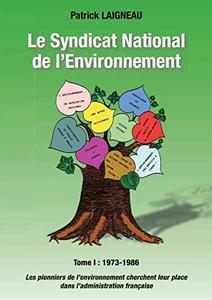 Le Syndicat national de l'environnement Tome 1