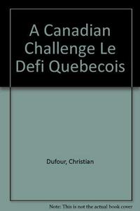 A Canadian Challenge Le Defi Quebecois