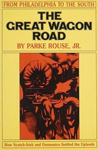 The Great Wagon Road: From Philadelphia to the South