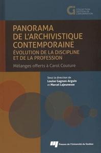 Panorama de l'archivistique contemporaine: évolution de la discipline et de la profession mélanges offerts à Carol Couture