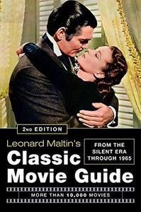 Leonard Maltin's Classic Movie Guide : From the Silent Era Through 1965