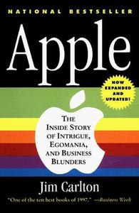 Apple, the inside story of intrigue, egomania, and business blunders