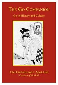 The Go companion : Go in history and culture