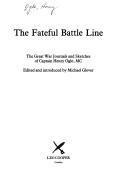 The Fateful Battleline : War Diary of Henry Ogle