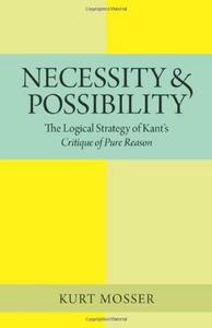 Necessity and Possibility: The Logical Strategy of Kant's Critique of Pure Reason