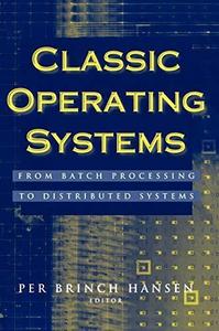 Classic Operating Systems : From Batch Processing to Distributed Systems