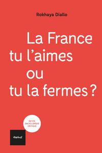 La France tu l'aimes ou tu la fermes ?