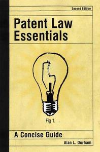 Patent law essentials : a concise guide