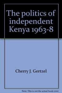 The politics of independent Kenya, 1963-8