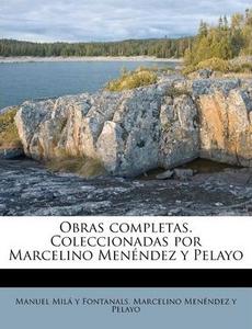 Obras completas. Coleccionadas por Marcelino Menéndez y Pelayo