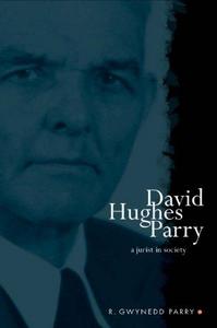 David Hughes Parry : A Jurist in Society