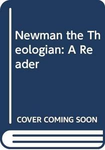 Newman the Theologian