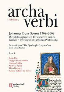 John Duns Scotus 1308-2008 : die philosophischen Perspektiven seines Werkes