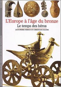 L'Europe de l'âge du bronze : le temps des héros