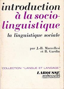 Introduction à la sociolinguistique : la linguistique sociale