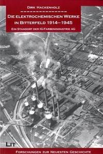 Die elektrochemischen Werke in Bitterfeld 1914-1945 : Ein Standort der IG-Farbenindustrie AG
