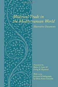 Medieval trade in the Mediterranean world : illustrative documents