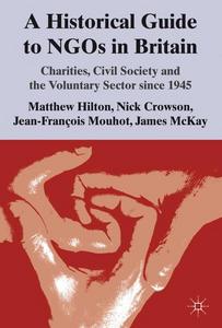 A Historical Guide to NGOs in Britain: Charities, Civil Society and the Voluntary Sector since 1945