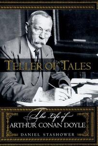 Teller of tales : the life of Arthur Conan Doyle