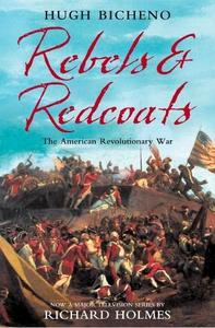 Rebels & Redcoats : the American revolutionary war