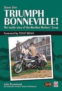 Save the Triumph Bonneville: The Inside Story of the Meriden Workers' Co-op