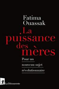 La puissance des mères : pour un nouveau sujet révolutionnaire