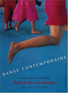 Danse contemporaine : danse et non-danse, vingt-cinq ans d'histoires