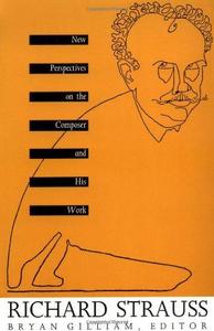 Richard Strauss : new perspectives on the composer and his work