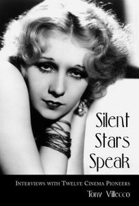 Silent stars speak : interviews with twelve cinema pioneers