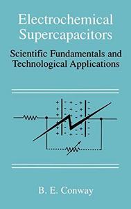 Electrochemical Supercapacitors : Scientific Fundamentals and Technological Applications