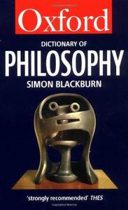 The Oxford dictionary of philosophy