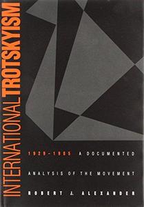 International Trotskyism, 1929-1985: A Documented Analysis of the Movement