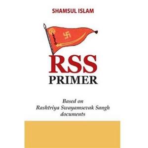 RSS Primer: Based On Rashtriya Swayamsevak Sangh Documents