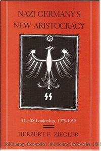 Nazi Germany's new aristocracy : the SS leadership, 1925-1939